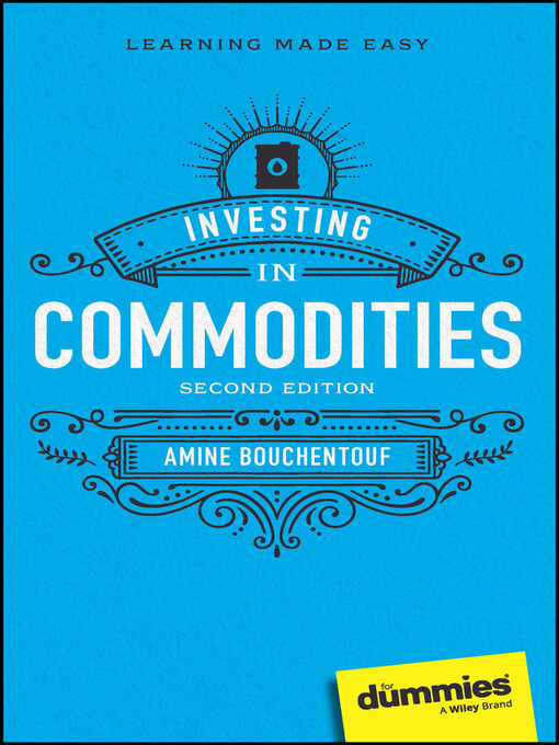 Title details for Investing in Commodities For Dummies by Amine Bouchentouf - Available